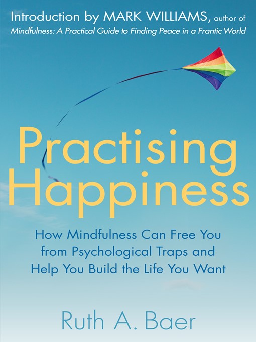 Title details for Practising Happiness by Ruth A. Baer - Available